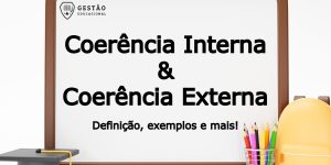 Coerência Interna e Coerência Externa - Definições e diferenças! (Imagem: Gestão Educacional/Mamewmy - FreePik.com)