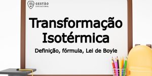 Transformação Isotérmica - Definição, Fórmula da Lei de Boyle e mais! (Imagem: Gestão Educacional - Mamewmy - FreePik.com)