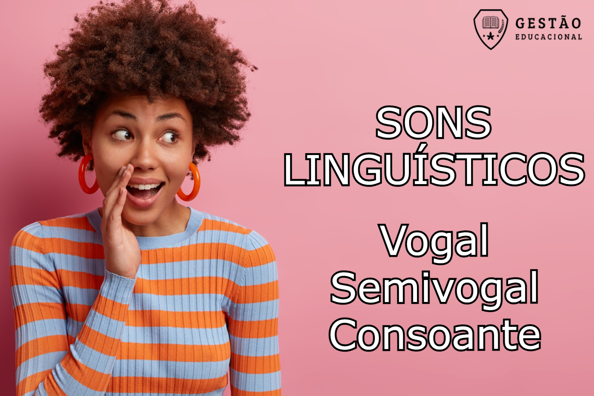 Classificação dos Sons Linguísticos: Vogal, Semivogal e Consoante (Imagem: Gestão Educacional - Wayhomestudio/FreePik.com)