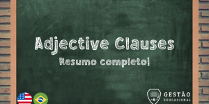 Adjective Clauses - Como usar corretamente em inglês