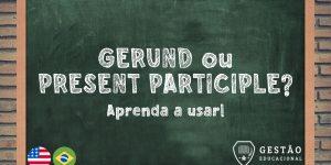 Gerund or Present Participle? Aprenda a usar o particípio presente do inglês corretamente