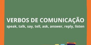 Verbos de Comunicação em Inglês speak, talk, say, tell, ask, answer, reply, listen